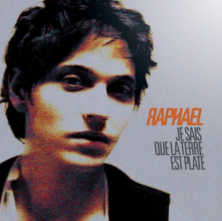 Album cover for je sais que la terre est plate by raphael